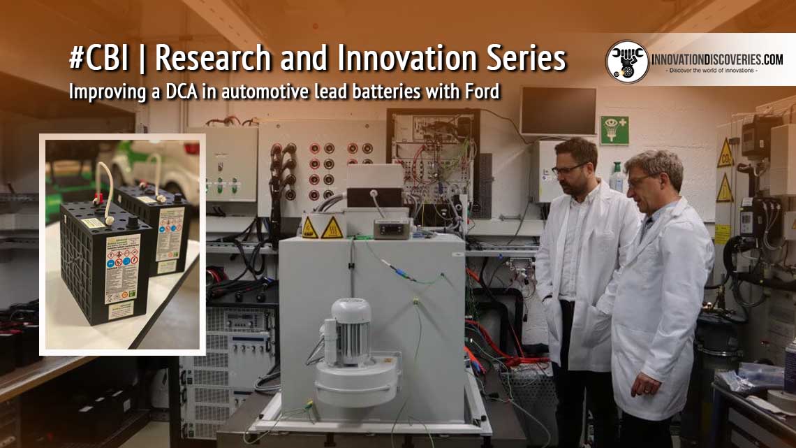 CBI | Research and Innovation Series – Improving a DCA in automotive lead batteries with Ford