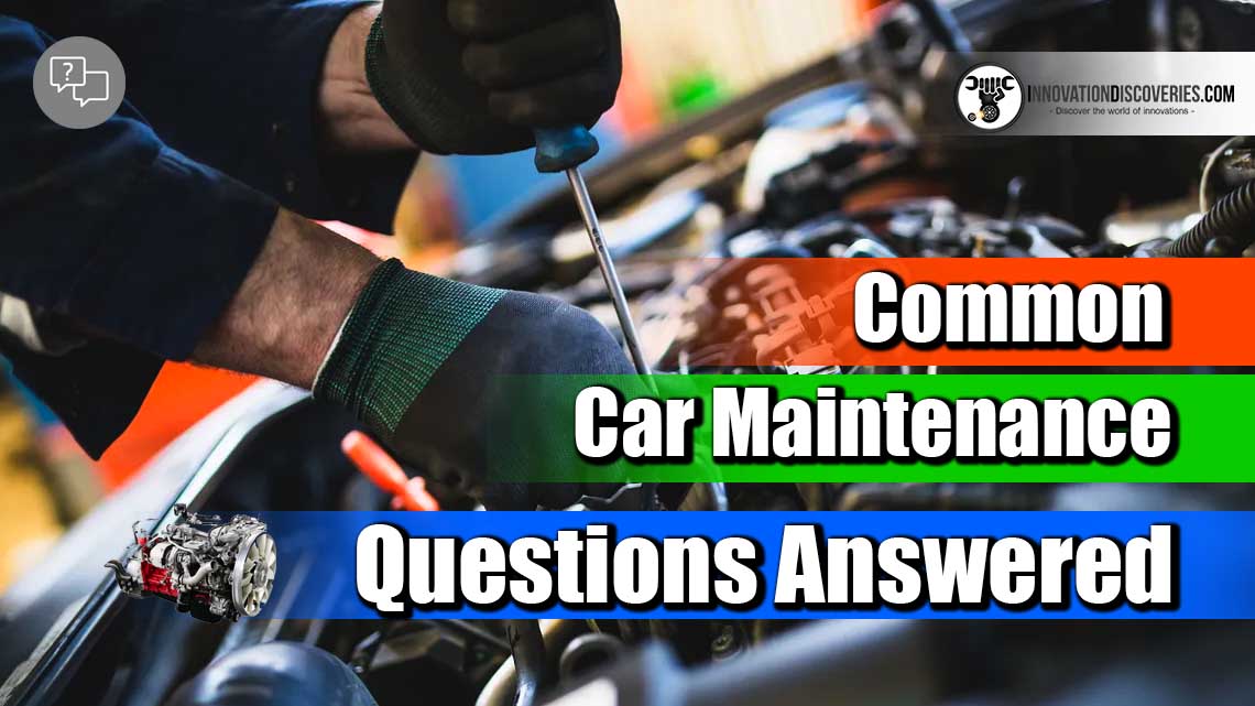 Common Car Maintenance Questions Answered