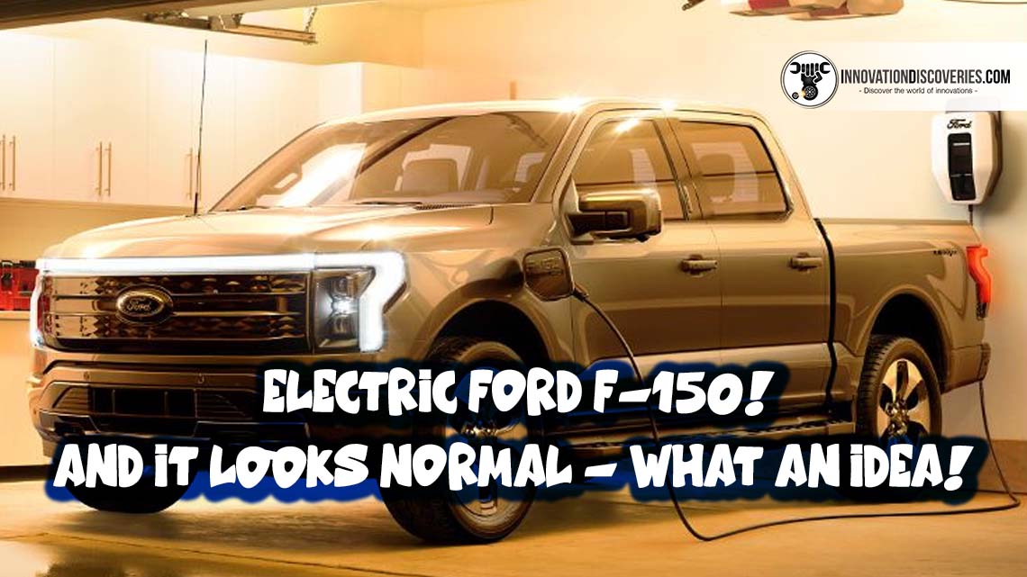 Electric Ford F-150! And it looks normal – what an idea!