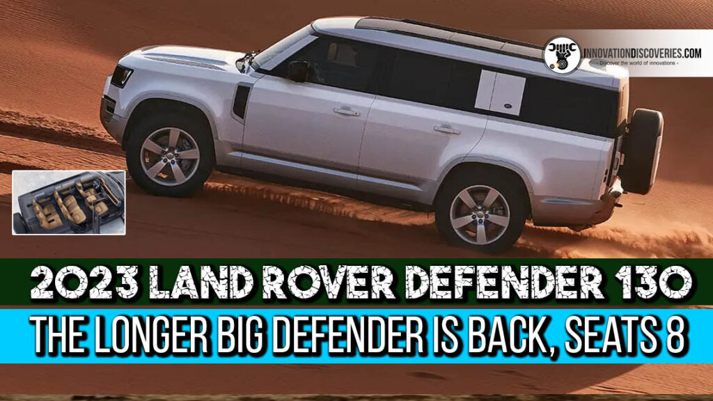 2023 Land Rover Defender 130: The Longer Big Defender Is Back, Seats 8